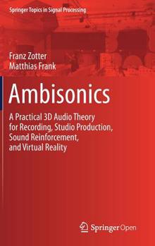 Hardcover Ambisonics: A Practical 3D Audio Theory for Recording, Studio Production, Sound Reinforcement, and Virtual Reality Book