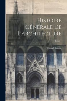 Paperback Histoire générale de l'architecture; Tome 1 [French] Book