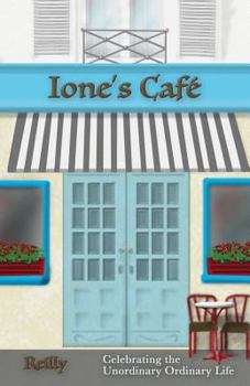 Paperback Ione's Cafe: Celebrating the Unordinary Ordinary Life Book