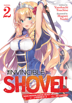The Invincible Shovel (Light Novel) Vol. 2 - Book #2 of the ´;;;.: