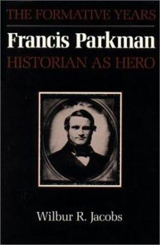 Hardcover Francis Parkman, Historian as Hero: The Formative Years Book