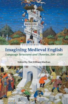 Imagining Medieval English - Book #95 of the Cambridge Studies in Medieval Literature