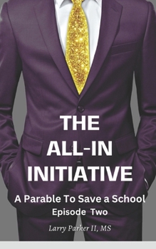 The All-In Initiative Episode Two: A Parable to Save a School