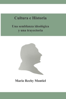 Paperback Cultura e Historia: Una semblanza ideológica y una trayectoria [Spanish] Book