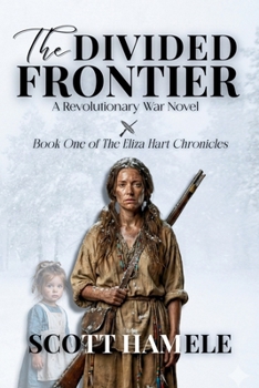 Paperback The Frontier Divided: A Revolutionary War Novel Book