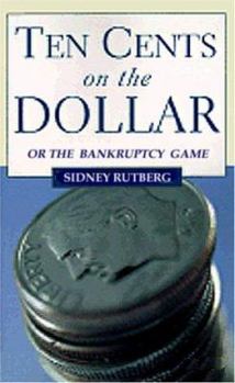 Paperback Ten Cents on the Dollar: Or the Bankruptcy Game Book