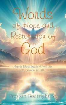 Words of Hope and Restoration of God: Hope is Like a Breath of Fresh Air, He is always THERE!