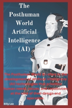 The Posthuman World Art?f????l Intelligence (AI): P??thum?n??m speculates ?b?ut ?l??n/x?n?-?nt?ll?g?n??? w?ll b???nd hum?n ??r?m?t?r?.