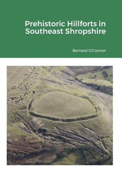 Paperback Prehistoric Hillforts in Southeast Shropshire Book