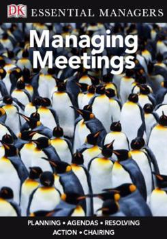 Paperback Managing Meetings (Dk Essential Managers) Book
