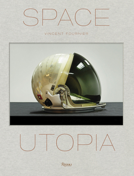 Hardcover Space Utopia: A Journey Through the History of Space Exploration from the Apollo and Sputnik Programmes to the Next Mission to Mars Book