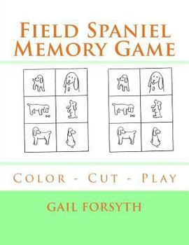 Paperback Field Spaniel Memory Game: Color - Cut - Play Book