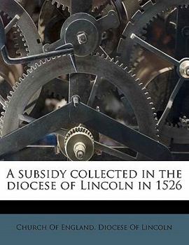 Paperback A Subsidy Collected in the Diocese of Lincoln in 1526 Book