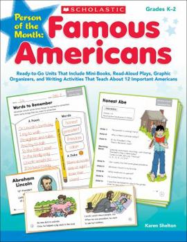 Paperback Person of the Month: Famous Americans: Ready-To-Go Units That Include Mini-Books, Read-Aloud Plays, Graphic Organizers, and Writing Activities That Te Book