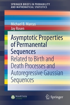 Paperback Asymptotic Properties of Permanental Sequences: Related to Birth and Death Processes and Autoregressive Gaussian Sequences Book