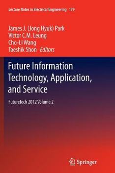 Paperback Future Information Technology, Application, and Service: Futuretech 2012 Volume 2 Book