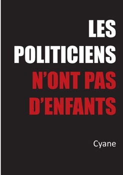 Paperback Les politiciens n'ont pas d'enfants [French] Book