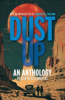 Dust Up: An Anthology by New Mexico Writers