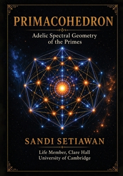 Paperback Primacohedron: Adelic Spectral Geometry of the Primes Book