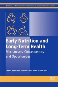 Hardcover Early Nutrition and Long-Term Health: Mechanisms, Consequences, and Opportunities Book