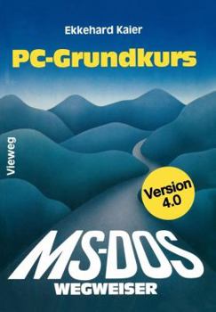 Paperback Ms-Dos-Wegweiser Grundkurs: Für IBM PC Und Kompatible Unter Ms-DOS Bis Version 4.0 [German] Book