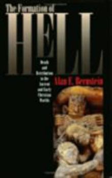 Paperback The Formation of Hell: Death and Retribution in the Ancient and Early Christian Worlds Book