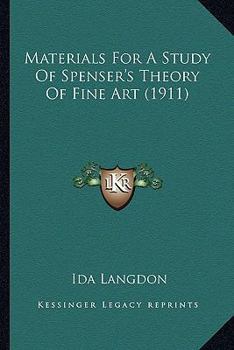 Paperback Materials For A Study Of Spenser's Theory Of Fine Art (1911) Book