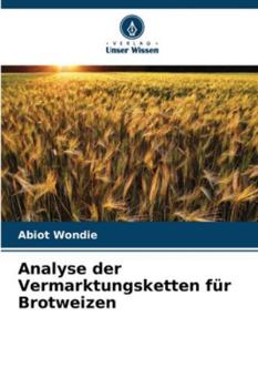 Paperback Analyse der Vermarktungsketten für Brotweizen [German] Book