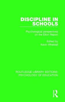 Hardcover Discipline in Schools: Psychological Perspectives on the Elton Report Book