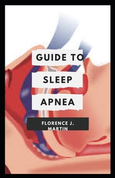 Paperback Guide to Sleep Apnea: Sleep apnea is a condition marked by abnormal breathing during sleep. Book