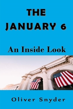 Paperback The January 6: An Inside Look Book