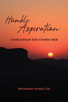 Paperback Humble Aspiration: Constructing an Early Christian Ideal Book
