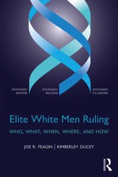 Paperback Elite White Men Ruling: Who, What, When, Where, and How Book