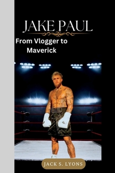 Paperback Jake Paul: From Vlogger to Maverick Book