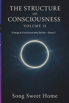 Paperback The Structure of Consciousness: Book Two of the Energy & Consciousness Series/ Levels of Consciousness/Trauma and Reconstruction/Human Development Book