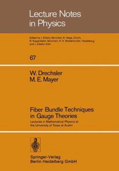 Paperback Fiber Bundle Techniques in Gauge Theories: Lectures in Mathematical Physics at the University of Texas at Austin Book