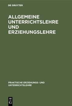 Hardcover Allgemeine Unterrichtslehre Und Erziehungslehre [German] Book