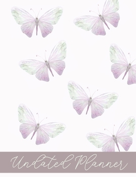 Undated Planner: One day per page, 4 columns per day, Butterflies, organize your days by topic, project, job, contract, kids, and more!