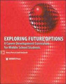 Paperback Exploring Future Options: A Career Development Curriculum for Middle School Students Book