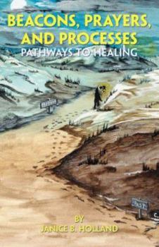 Paperback Beacons, Prayers, and Processes: Pathways to Healing Book
