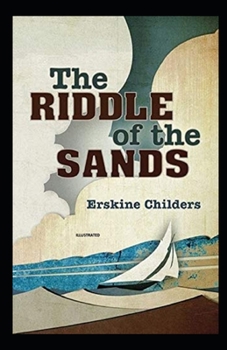 Paperback The Riddle of the Sands Illustrated Book