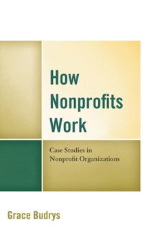 Paperback How Nonprofits Work: Case Studies in Nonprofit Organizations Book