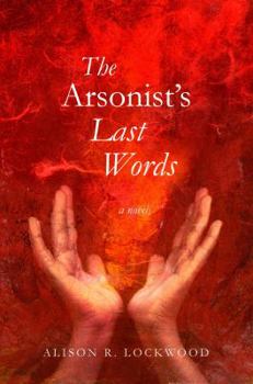 Paperback The Arsonist's Last Words Book