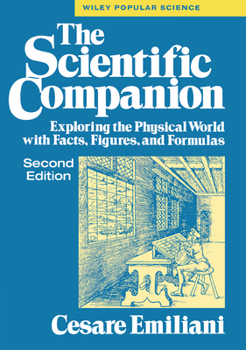 Paperback The Scientific Companion, 2nd Ed.: Exploring the Physical World with Facts, Figures, and Formulas Book