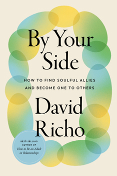 Paperback By Your Side: How to Find Soulful Allies and Become One to Others Book