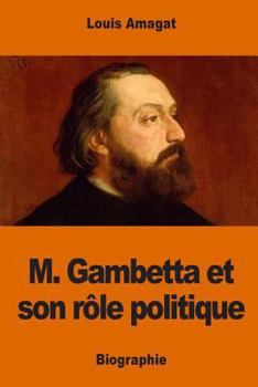 M. Gambetta Et Son R�le Politique