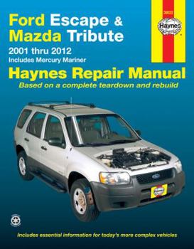 Ford Escape & Mazda Tribute 2001-2012: 2001 thru 2012 - Includes Mercury Mariner