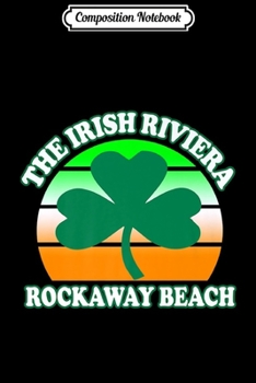 Paperback Composition Notebook: Rockaway Beach The Irish Riviera Beach Funny Shamrock Flag Premium Journal/Notebook Blank Lined Ruled 6x9 100 Pages Book