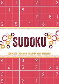 Paperback Sudoku: Complete the Grid & Sharpen Your Intellect Book