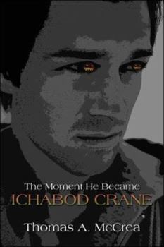 Paperback The Moment He Became Ichabod Crane Book